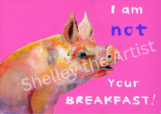 I Am Not Your Breakfast!